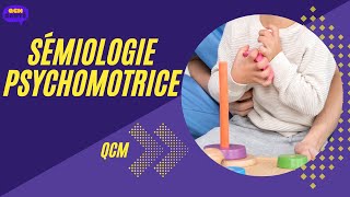 QCM en Sémiologie psychomotrice [upl. by Cinimmod996]