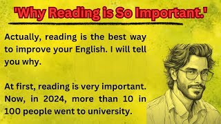 Why Reading is So Important  Why You Must Read Learn English Skills Graded Reader Level [upl. by Irodim]