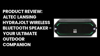 Product Review Altec Lansing HydraJolt Wireless Bluetooth Speaker  Your Ultimate Outdoor Companion [upl. by Lewap]