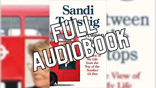 Between the Stops The View of My Life from the Top of the Number 12 Bus By Sandi Toksvig Audiobook [upl. by Airan469]