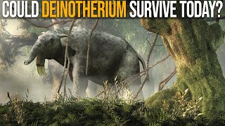 Could Deinotherium Survive Nowadays [upl. by Ylrad]