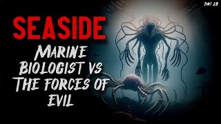 Seaside  MARINE BIOLOGIST SAVES THE WORLD FROM MONSTERS  Part 13 [upl. by Mendel]