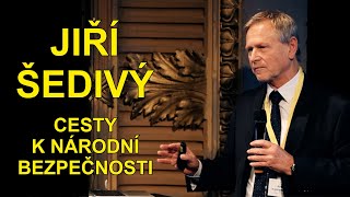 JIŘÍ ŠEDIVÝ  Cesty k národní bezpečnosti [upl. by Leirej]