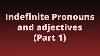 Spanish Indefinite Pronouns amp Adjectives Part 1 [upl. by Perdita]