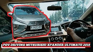 POV DRIVING MITSUBISHI XPANDER ULTIMATE 2018 MATIC  EMANG SENYAMAN ITU [upl. by Aibonez]