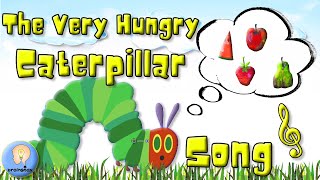 The Very Hungry Caterpillar Song  Sing Along  Eric Carle [upl. by Blaze]