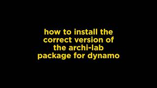 How to Install the Correct Version of the archilab Package in Dynamo for Revit [upl. by Desberg]