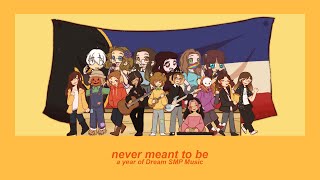 Never Meant To Be – a year of Dream SMP Music ft beetlebug Kanaya Derivakat Kroh etc [upl. by Danya]