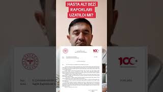 HASTA ALT BEZİ RAPORLARI UZATILDI MI [upl. by Rahsab]