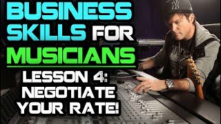 Business Skills For Musicians Negotiate Your Rate [upl. by Finer]