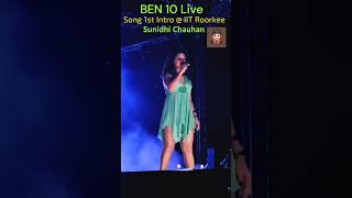 👨🏻‍🎤🦸‍♂️BEN10  Sunidhi Chauhan preforming ben10 theme song at IIT Roorkee  sunidhichauhanlive2024 [upl. by Divd911]