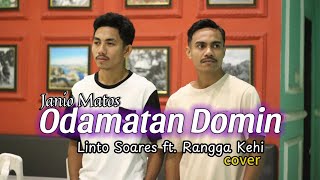 ODAMATAN DOMIN Janio Matos  Rangga Kehi ft Linto Soares  cover [upl. by Nnave]