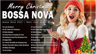 Best Bossa Nova Christmas Music 2024 🎄 Bossa Nova Covers Christmas Songs Ever 🤶 Merry Christmas 2024 [upl. by Durand]