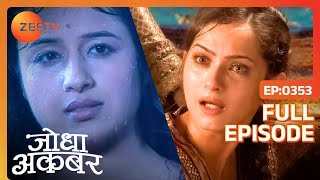 Ep 353  Ruqaiya begum और Jodha डूबे Hussain को खोने के शोक में  Jodha Akbar  Zee TV [upl. by Aruasi31]