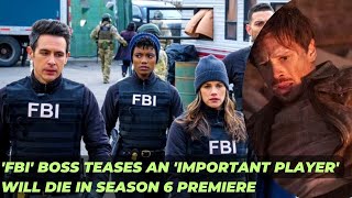 FBI Boss Teases an Important Player Will Die in Season 6 Premiere [upl. by Clyve]