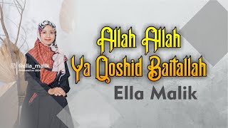 ALLAH ALLAH YA QOSHID BAITALLAH Cover Ella Malik [upl. by Woolcott]