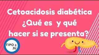 Cetoacidosis diabética ¿Qué es y qué hacer si se presenta [upl. by Nnairda]