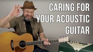 Caring for Your Acoustic Guitar [upl. by Cad]