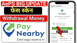 PayNearby Me Face ScaNe Karke paise Withdrawal Kaise Kare  Face Scan Use Kaise kare PayNearby 2024 [upl. by Arytahs387]