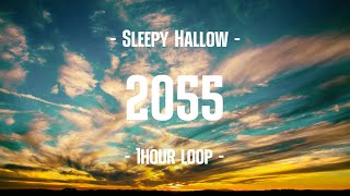 Sleepy Hallow  2055 1Hour Loop [upl. by Schuster307]