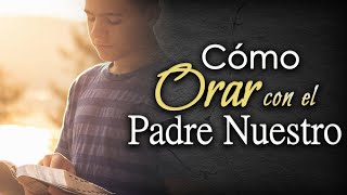 Cómo Orar con el Padre Nuestro [upl. by Dominique119]