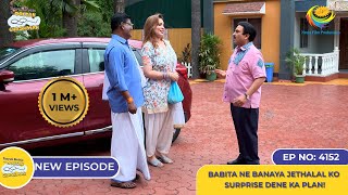 NEW Ep 4152  Babita Ne Banaya Jethalal Ko Surprise Dene Ka Plan I Taarak Mehta Ka Ooltah Chashmah [upl. by Ahsiniuq]