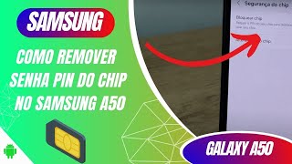 Como remover senha PIN do chip no Samsung A50 e A50s  Passo a passo [upl. by Nibbor140]