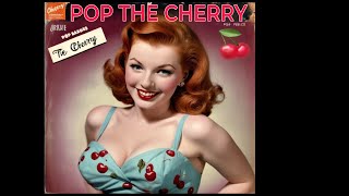 Pop the Cherry Rare 1950s Song by Eddie Cokwring  1950s Music Video [upl. by Udele]