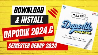 Cara Download dan Install Dapodik 2024c Semester Genap 2024  Cara Install Dapodik 2024c [upl. by Cirdes]