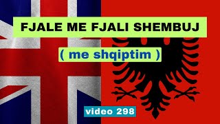 Anglisht  Fjale me fjali shembuj I Anglisht shqip perkthim I video 298 [upl. by Atinaw]