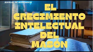 El crecimiento intelectual del masón [upl. by Breh]