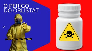 O perigo do orlistat Será que emagrece mesmo [upl. by Nivej421]