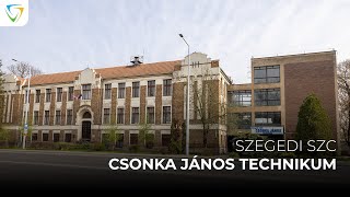 Szegedi SZC Csonka János Technikum bemutatkozó videó [upl. by Dru89]