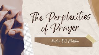 THSC Sunday Service  The Perplexities of Prayer [upl. by Etheline]