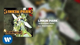 XEcutioner Style  Linkin Park Reanimation [upl. by Llemart848]