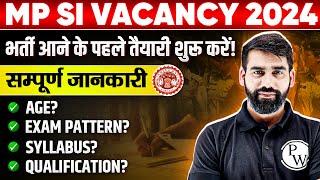 MP SI Vacancy 2024  MP SI 2024 Exam Pattern Syllabus Age Eligibility and Complete Strategy [upl. by Amory]