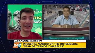 Presenta quotTarico On The Rotembergquot  Ariel Tarico  Noticiero Central [upl. by Uht]