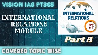 Part 5  International Relations PT 365 Vision IAS 2024 ias upsc [upl. by Leuqar]