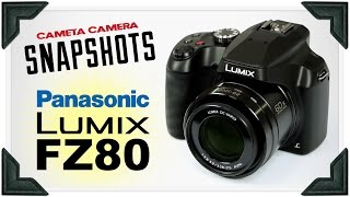 Cameta Camera SNAPSHOTS  Panasonic Lumix FZ80  FZ82 [upl. by Sullivan]