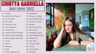 Chintya Gabriella Cover  Full Album Terbaru Dan Terpopuler 2022 chintyagabriella cover [upl. by Cailean]