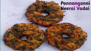 Ponnanganni Keerai VadaiHealthy Spinach VadaiKeerai Vadai [upl. by Pawsner]