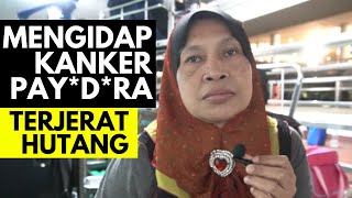 Tegar dan Kuat Walaupun Terjangkit Kanker amp Terlilit Hutang Ke Rentenir [upl. by Rothschild847]