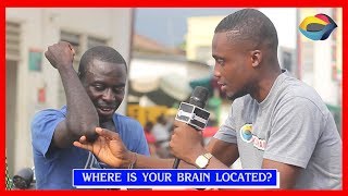 Where is your BRAIN located  Street Quiz  Funny Videos  Funny African Videos  African Comedy [upl. by Ominorej]