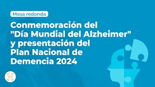 Mesa redonda  Día Mundial del Alzheimer y presentación del Plan Nacional de Demencia 2024 [upl. by Salot851]