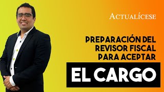 Preparación del revisor fiscal para aceptar el cargo [upl. by Ordnajela724]