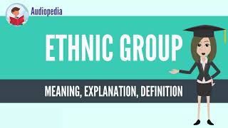 What Is ETHNIC GROUP ETHNIC GROUP Definition amp Meaning [upl. by Lavicrep]