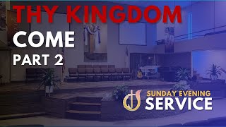 Thy Kingdom Come Part 2  Sunday Evening Service 11324 [upl. by Inalem854]