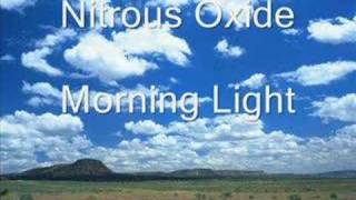 Nitrous Oxide  Morning Light [upl. by Allecsirp]