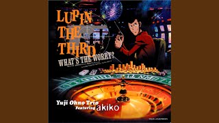 Lupin The Third feat akiko [upl. by Aciamaj]