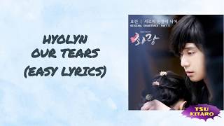 HYOLYN  Our Tears Lyrics easy lyrics [upl. by Anaiv]